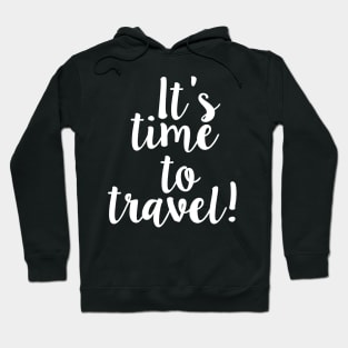 It's Time to Travel Hoodie